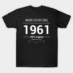 Making history since 1961 T-Shirt